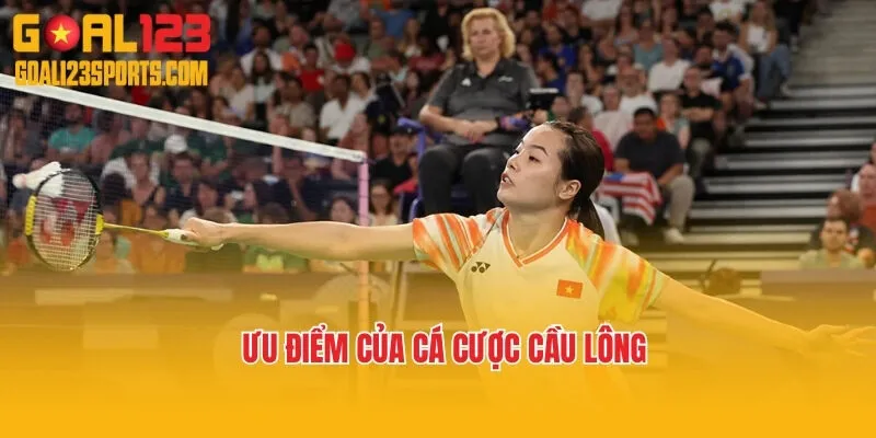 Ưu điểm của cá cược cầu lông